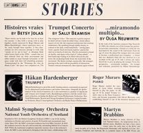 Stories: Betsy Jolas: Histoires Vraies, Sally Beamish: Trumpet Concerto, Olga Neuwirth: … Miramondo Multiplo