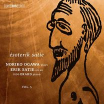 Erik Satie: Piano Music, Vol. 5 - Esoterik Satie