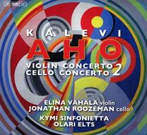 Kalevi Aho: Violin Concerto No. 2; Cello Concerto No. 2