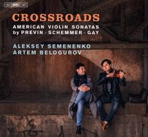 Crossroads: American Violin Sonatas By Previn, Schemmer, Gay
