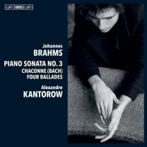 Johannes Brahms: Piano Sonata No. 3, Chaconne (Bach), Four Ballades