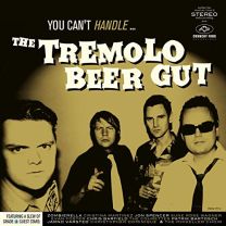 You Can't Handle the Tremolo Beer Gut