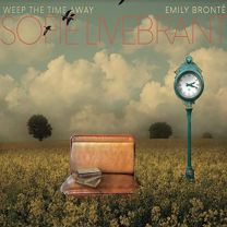 Weep the Time Away, Emily Bronte