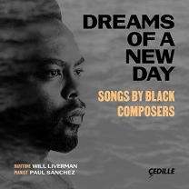 Dreams of A New Day - Songs By Black Composers