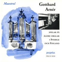 Maestro! - Gotthard Arner Spelar Pa Aldre Orglar I Sverige Och Finland