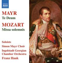 Mozart/ Mayr: Masses (Missa Solemnis/ Te Deum)