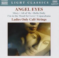 Ladies Only Cafe Strings: Angel Eyes