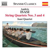 Isasi: String Quartets 3/ 4
