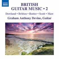 Dowland, Britten, Rutter, Scott, Maw: British Guitar Music, Vol. 2