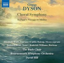 George Dyson: Choral Symphony, St. Paul's Voyage To Melita
