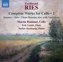 Ferdinand Ries: Complete Works For Cello, Vol. 2 - Sonatas, Trio, Three Russian Airs With Variations