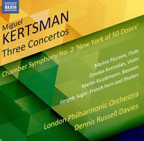 Miguel Kertsman: Three Concertos, Chamber Symphony No. 2 'new York of 50 Doors