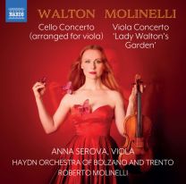 Walton: Cello Concerto (Arr. For Viola & Orchestra By Anna Serova) - Roberto Molinelli: Lady Walton's Garden