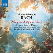 Johann Sebastian Bach: Magna Sequentia 1, A Grand Suite of Dances
