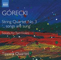 Henryk Mikolaj Gorecki: String Quartet No. 3 '…songs Are Sung', Sonata For Two Violins