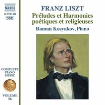 Franz Liszt: Complete Piano Music, Vol. 56 - Preludes Et Harmonies Poetiques Et Religieuses