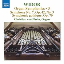 Charles-Marie Widor: Organ Symphonies Vol. 3 - Symphony No. 7, Op.42 No.3, Symphonie Gothique, Op.70