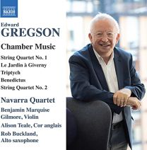 Edward Gregson: Chamber Music - String Quartets Nos. 1 and 2; Le Jardin A Giverny; Triptych; Benedictus