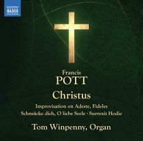 Francis Pott: Christus, Improvisation On Adestes Fideles, Schmucke Dich, O Liebe Seele, Surrexit Hodie