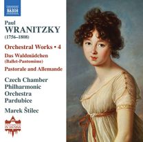 Paul Wranitzky: Orchestral Works Vol. 4 - Das Waldmaedchen, Pastorale and Allemande