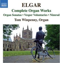 Edward Elgar: Complete Organ Works (Organ Sonatas; Vesper Voluntaries; Nimrod)