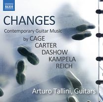 Changes (Contemporary Guitar Music) By Cage, Carter, Dashow, Kampela and Reich