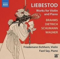 Liebestod - Works For Violin and Piano By Brahms, Dietrich, Schumann and Wagner