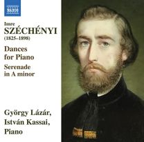 Imre Szechenyi: Dances For Piano; Serenade In A Minor
