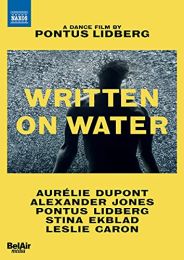 Levin: Written On Water [aurelie Dupont; Alexander Jones; Pontus Lidberg] [naxos: 2110688]