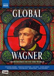 Global Wagner [anja Harteros; Placido Domingo; Piotr Beczala; Katharina Wagner; Valery Gergiev] [naxos Audiovisual: 2110708] [dvd] [2022]