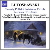 Lutoslawski: 20 Polish Christmas Carols / Lacrimosa / 5 Songs