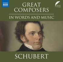 Great Composers In Words & Music: Franz Schubert