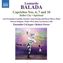 Leonardo Balada: Caprichos Nos. 6, 7 and 10, Ballet City, Spiritual