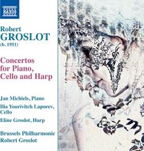 Groslot: Concertos For Piano, Cello and Harp