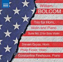 William Bolcom: Trio For Horn, Violin and Piano, Suite No. 2 For Solo Violin