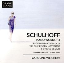 Schulhoff: Piano Works Vol. 3