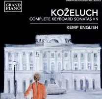 Leopold Koželuch: Complete Keyboard Sonatas, Vol. 9