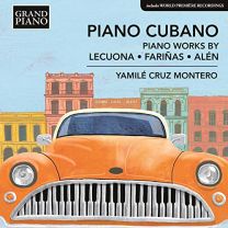 Piano Cubano: Piano Works By Lecuona, Farinas and Alen