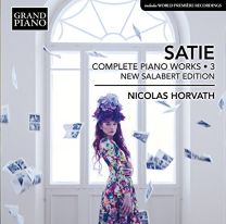 Erik Satie: Complete Piano Works, Vol. 3 'new Salabert Edition
