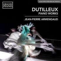 Henri Dutilleux: Piano Works (Piano Sonata, Le Loup, 3 Preludes)