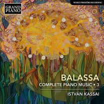 S?ndor Balassa: Complete Piano Music Vol. 3