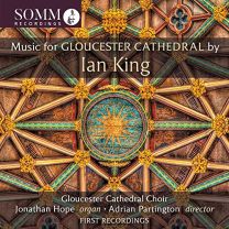 Ian King: Music For Gloucester Cathedral