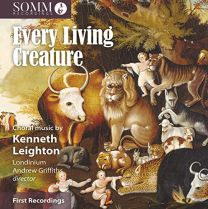 Every Living Creature: Choral Music By Kenneth Leighton