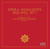 Opera Highlights No 1, the Band of the Coldstream Guards