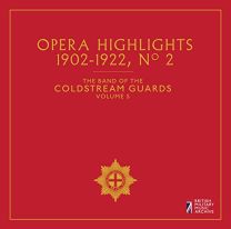 Opera Highlights No 2, the Band of the Coldstream Guards