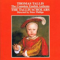 Tallis: the Complete English Anthems /Tallis Scholars · Phillips
