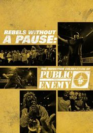 Rebels Without A Pause: the Induction Celebration of Public Enemy