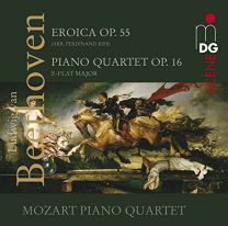 Beethoven: Sinfonica Eroica, Op. 55 Arr. For Piano Quartet; Piano Quartet, Op. 16