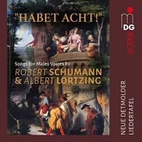 Habet Acht!": Songs For Male Voices By Robert Schumann & Albert Lortzing