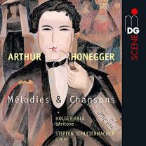 Arthur Honegger: Melodies Et Chansons